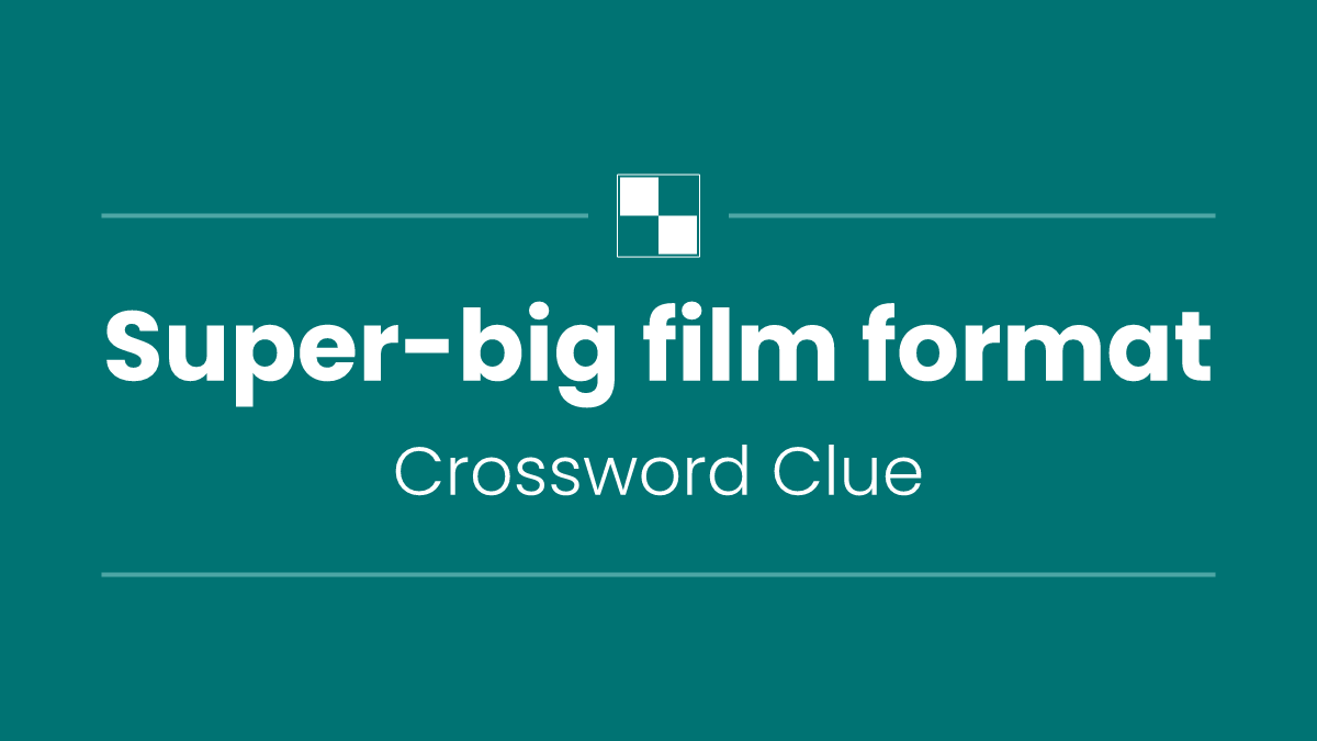 Super-big film format