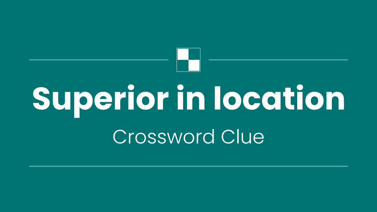 Superior in location