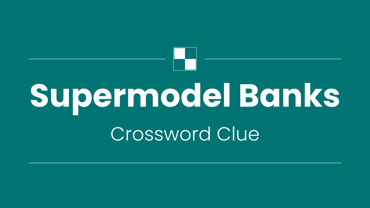 Supermodel Banks