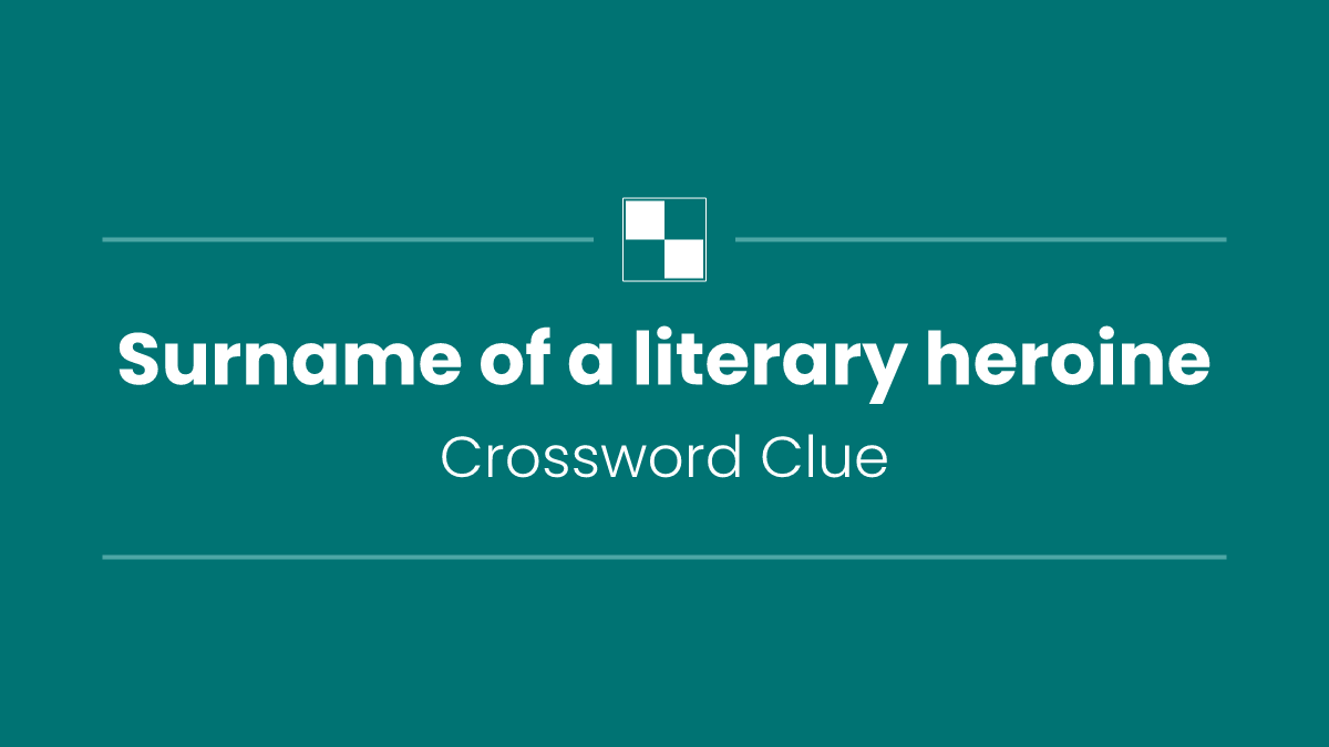 Surname of a literary heroine