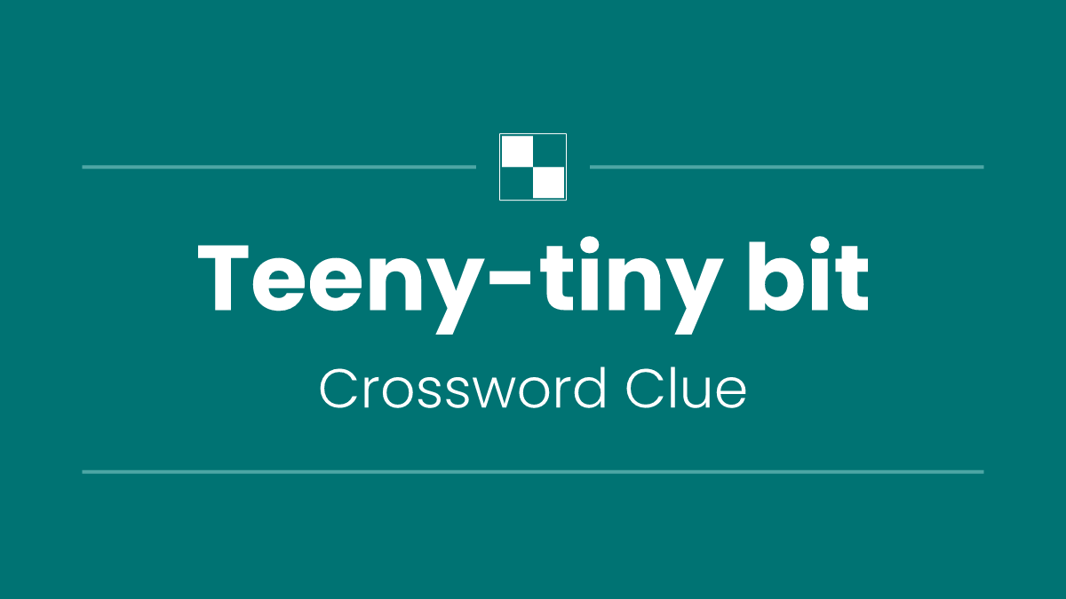Teeny-tiny bit