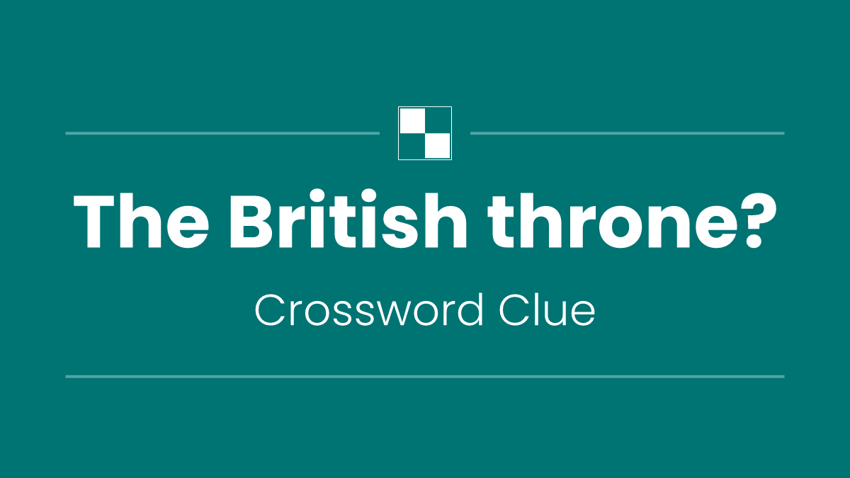 The British throne?