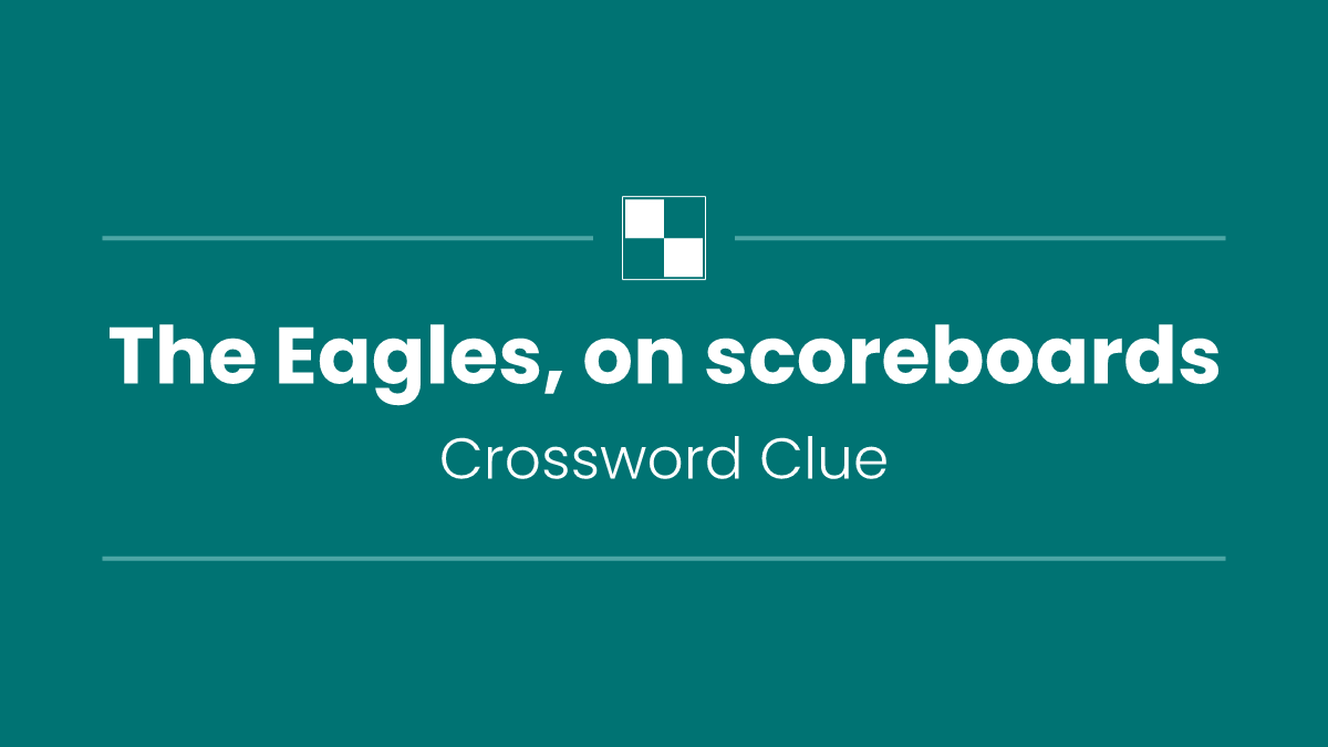 The Eagles, on scoreboards