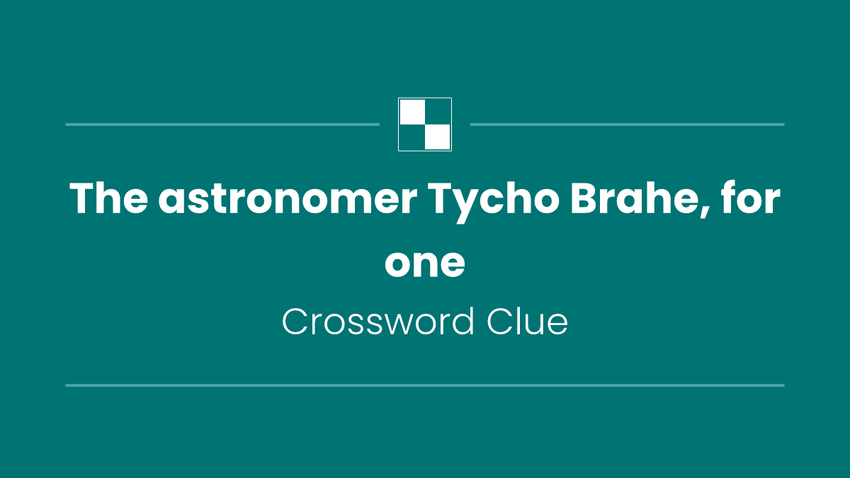 The astronomer Tycho Brahe, for one