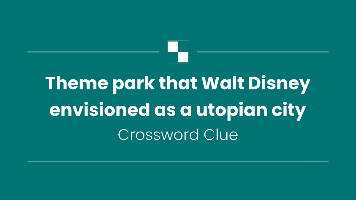 Theme park that Walt Disney envisioned as a utopian city