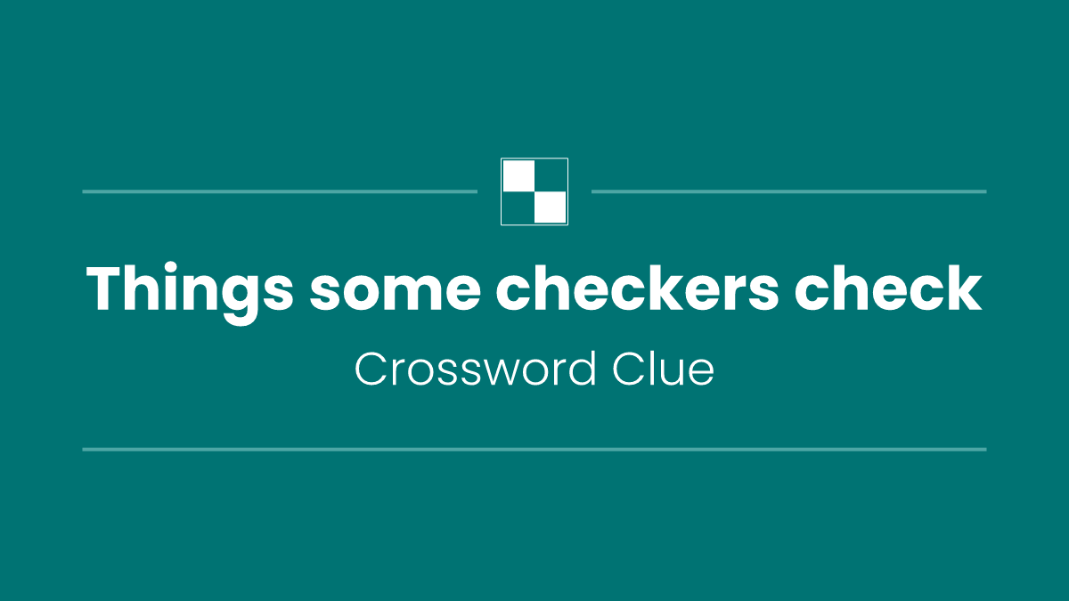 Things some checkers check