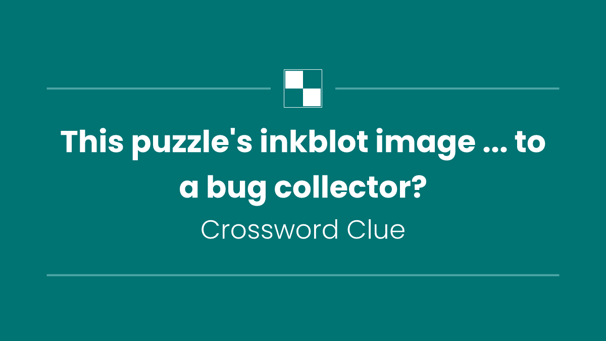 This puzzle's inkblot image ... to a bug collector?