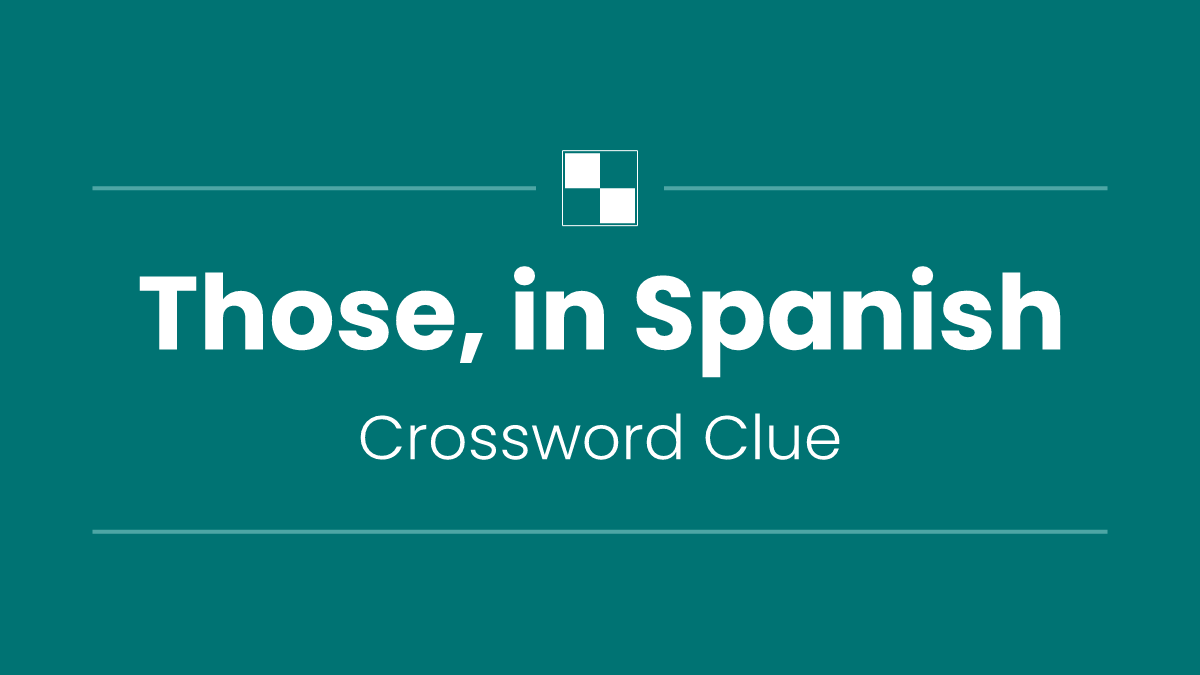 Those, in Spanish
