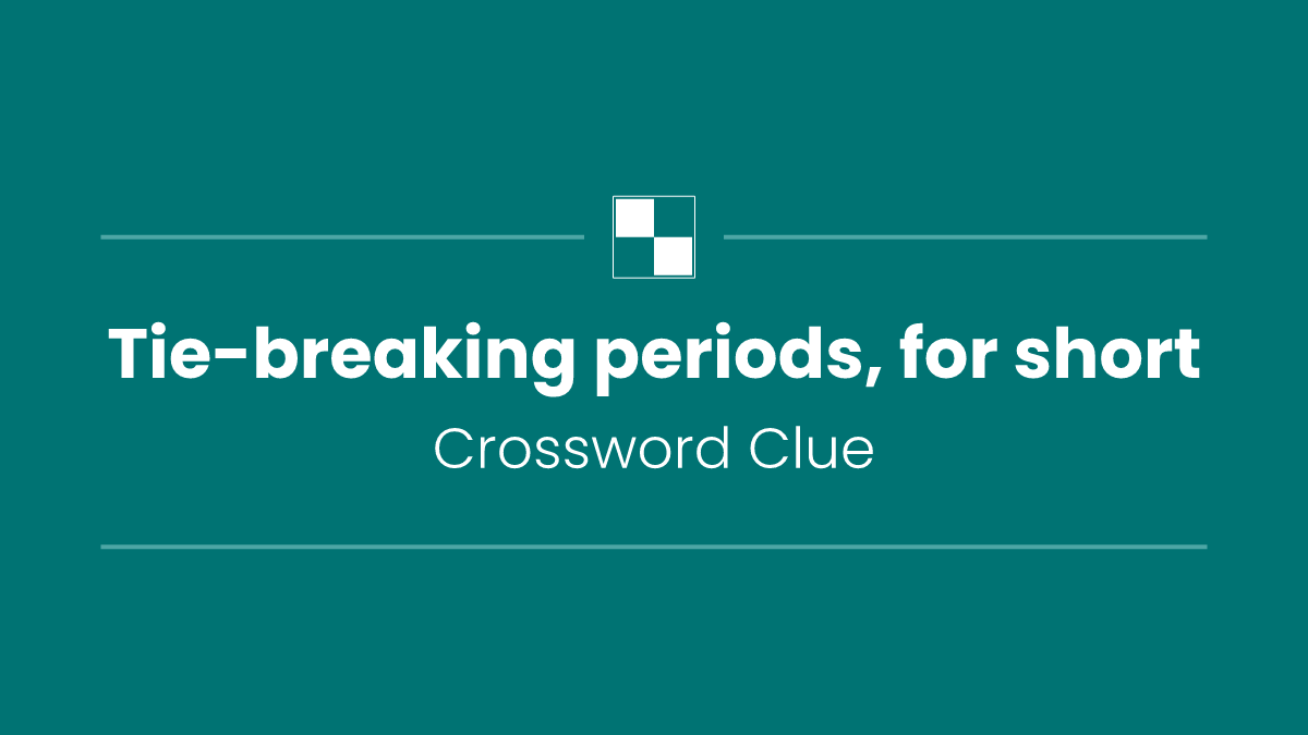 Tie-breaking periods, for short