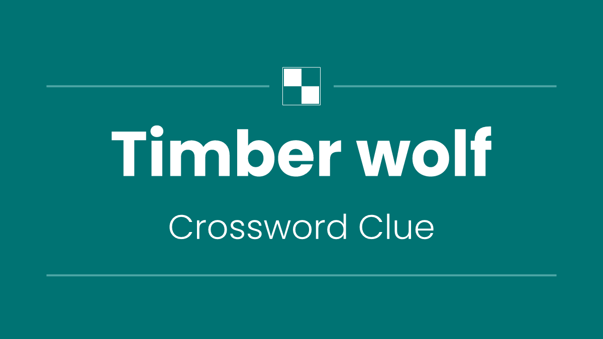 Timber wolf