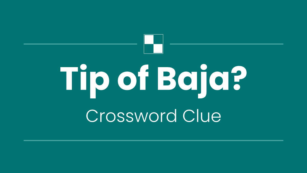 Tip of Baja?