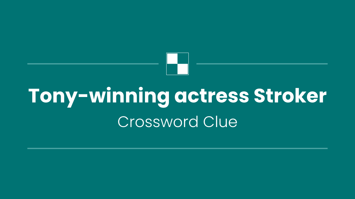 Tony-winning actress Stroker