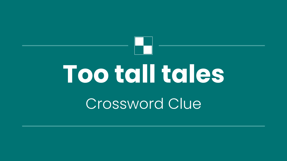 Too tall tales