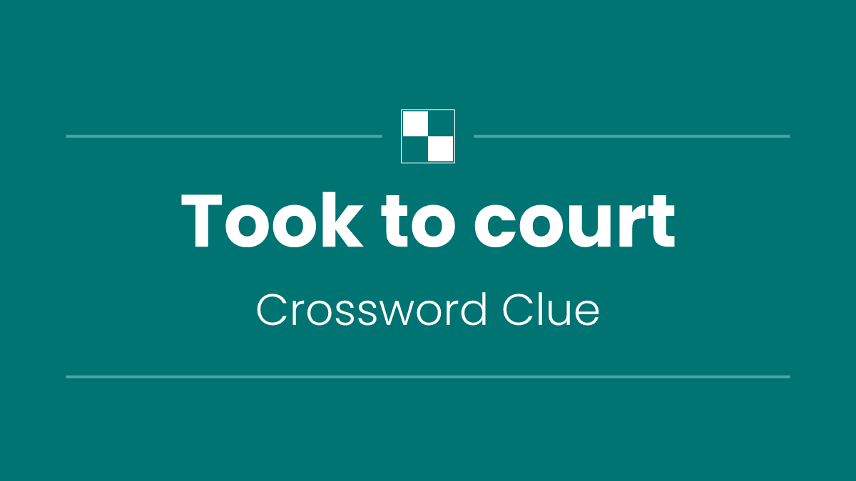 Took to court