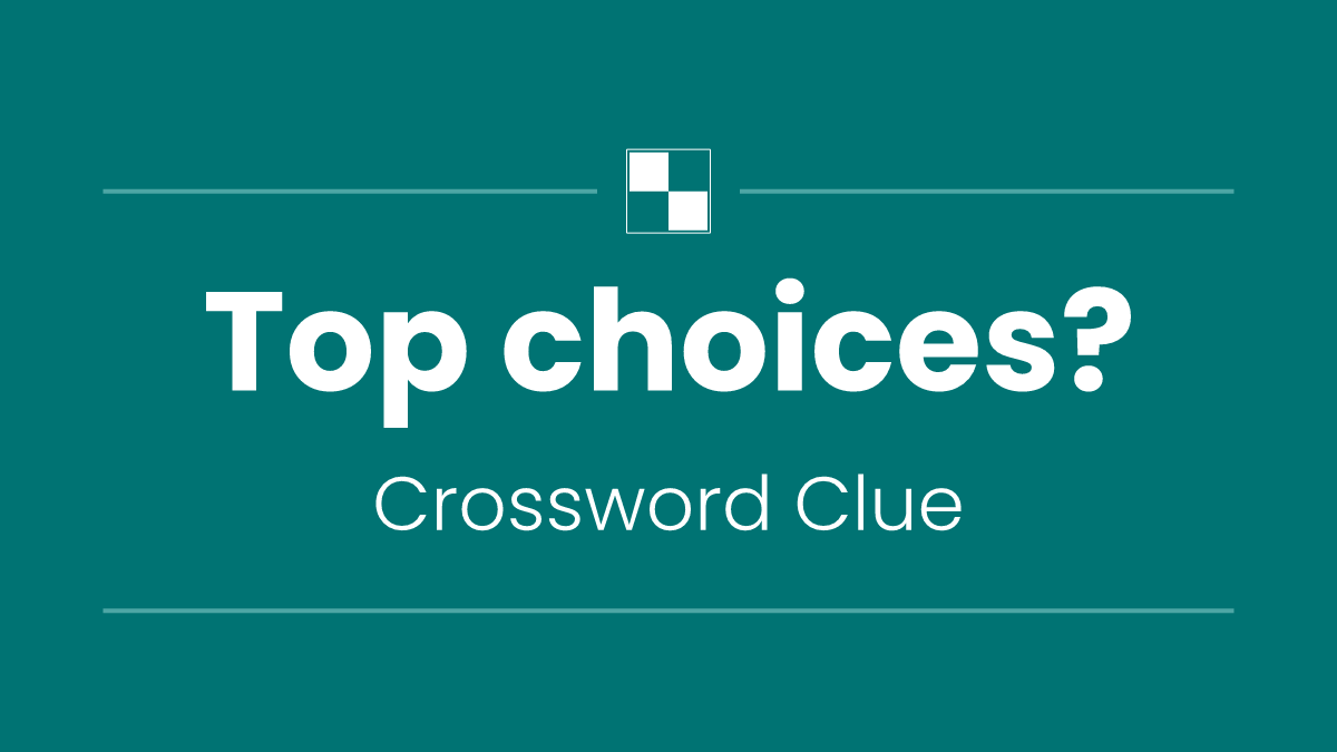 Top choices?