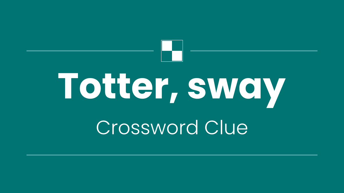 Totter, sway