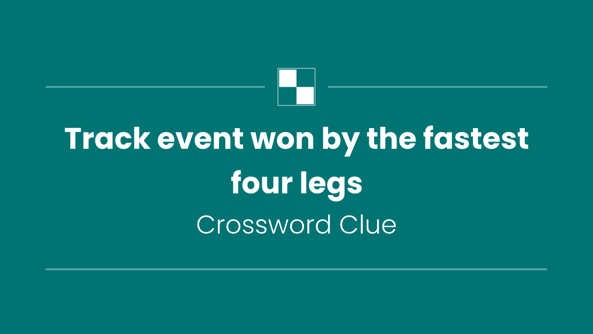 Track event won by the fastest four legs