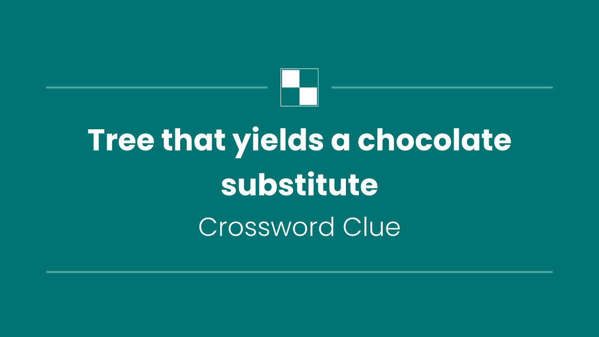 Tree that yields a chocolate substitute