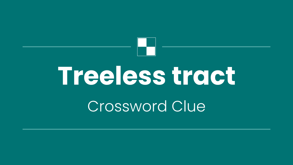 Treeless tract