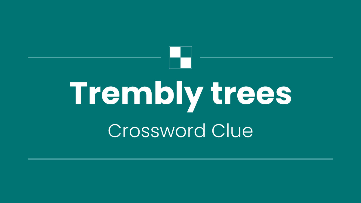 Trembly trees