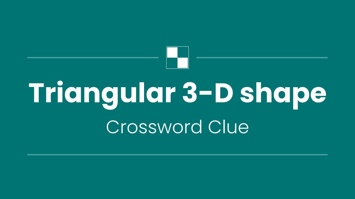 Triangular 3-D shape