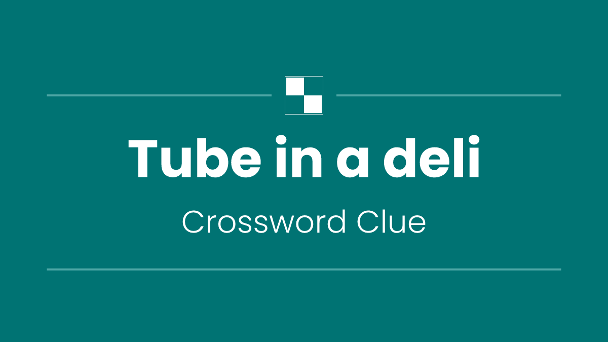 Tube in a deli