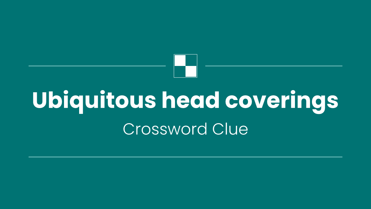 Ubiquitous head coverings