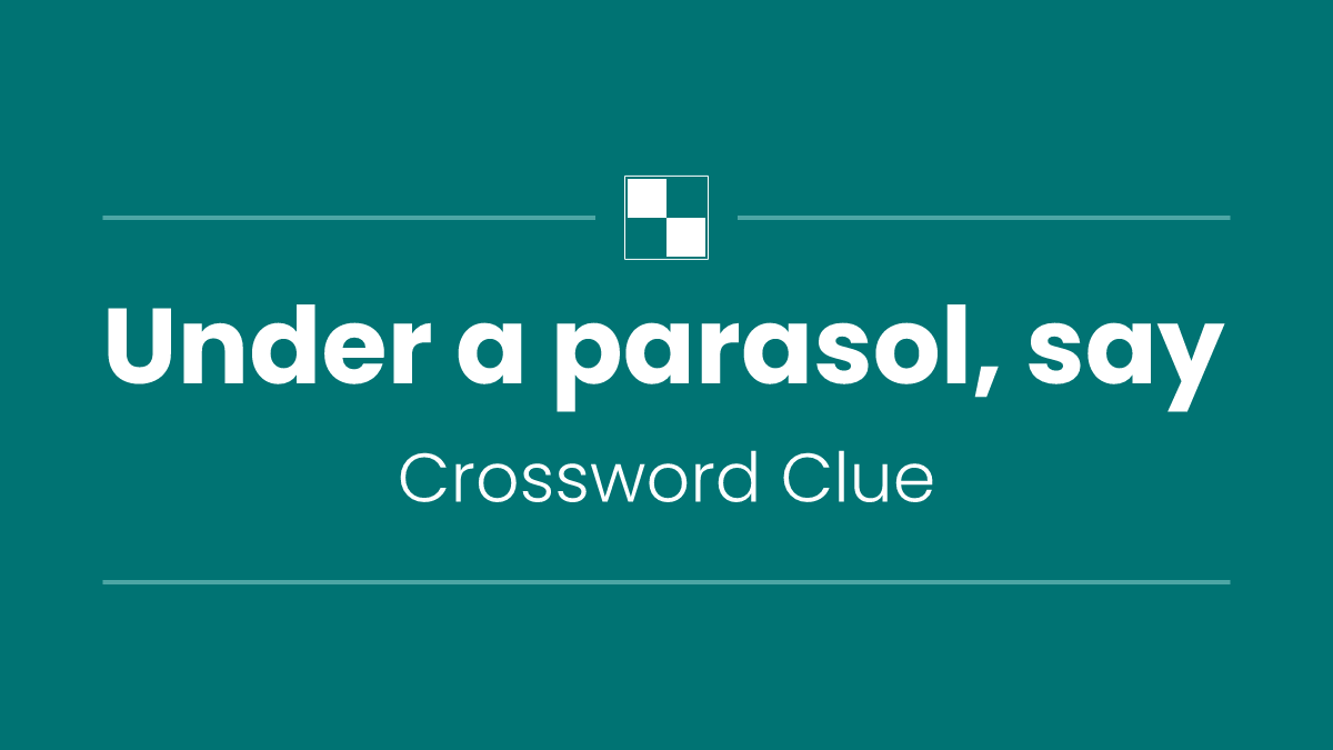 Under a parasol, say