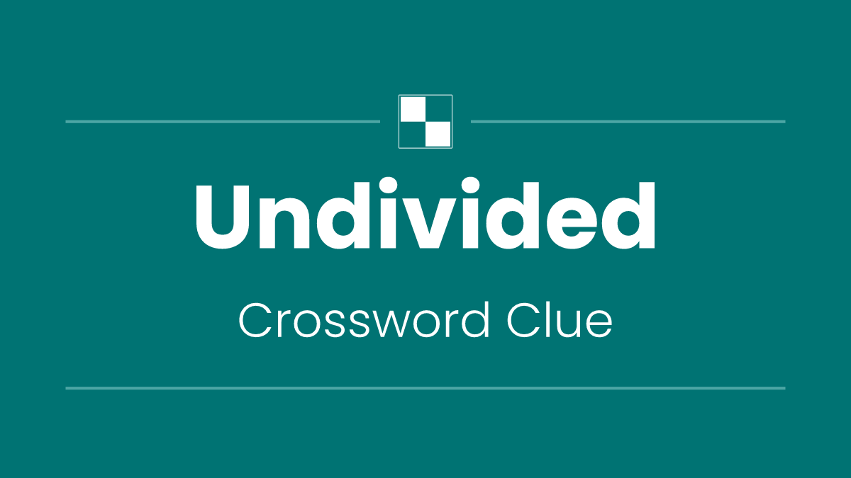 Undivided