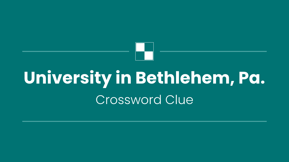 University in Bethlehem, Pa.