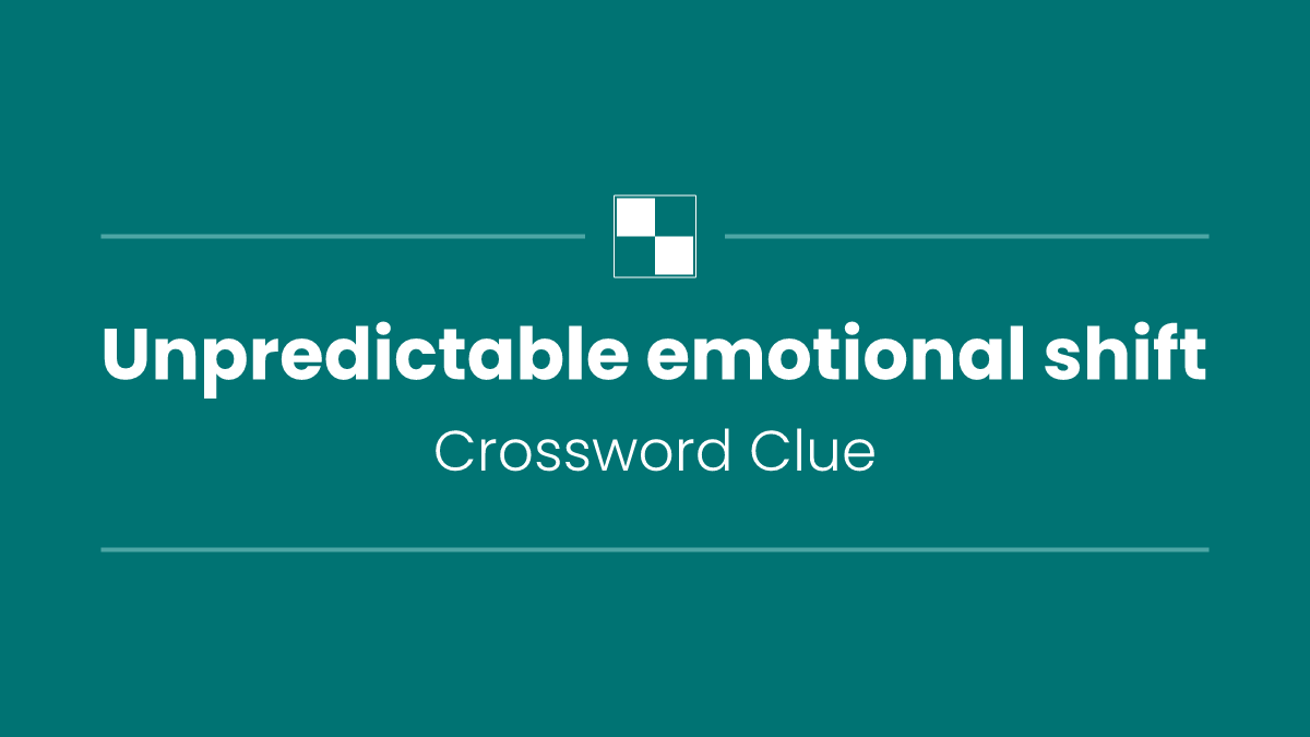 Unpredictable emotional shift