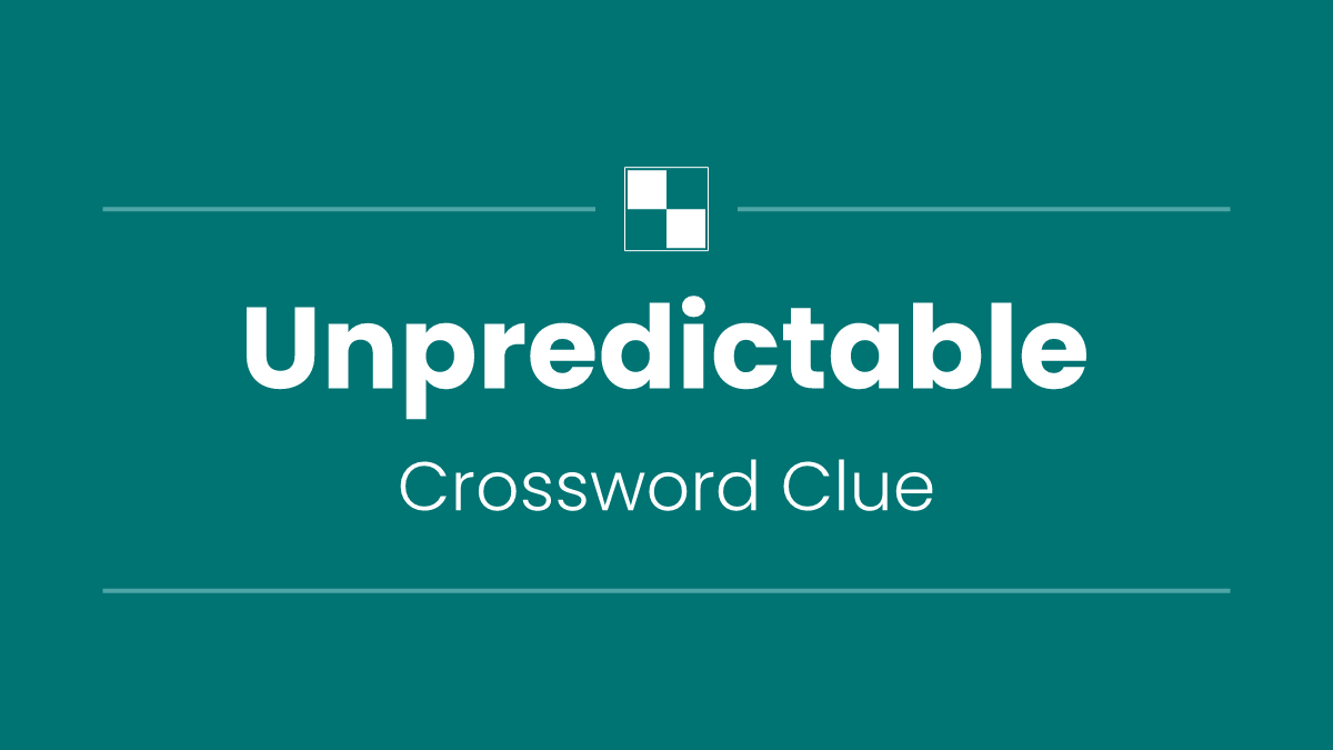 Unpredictable