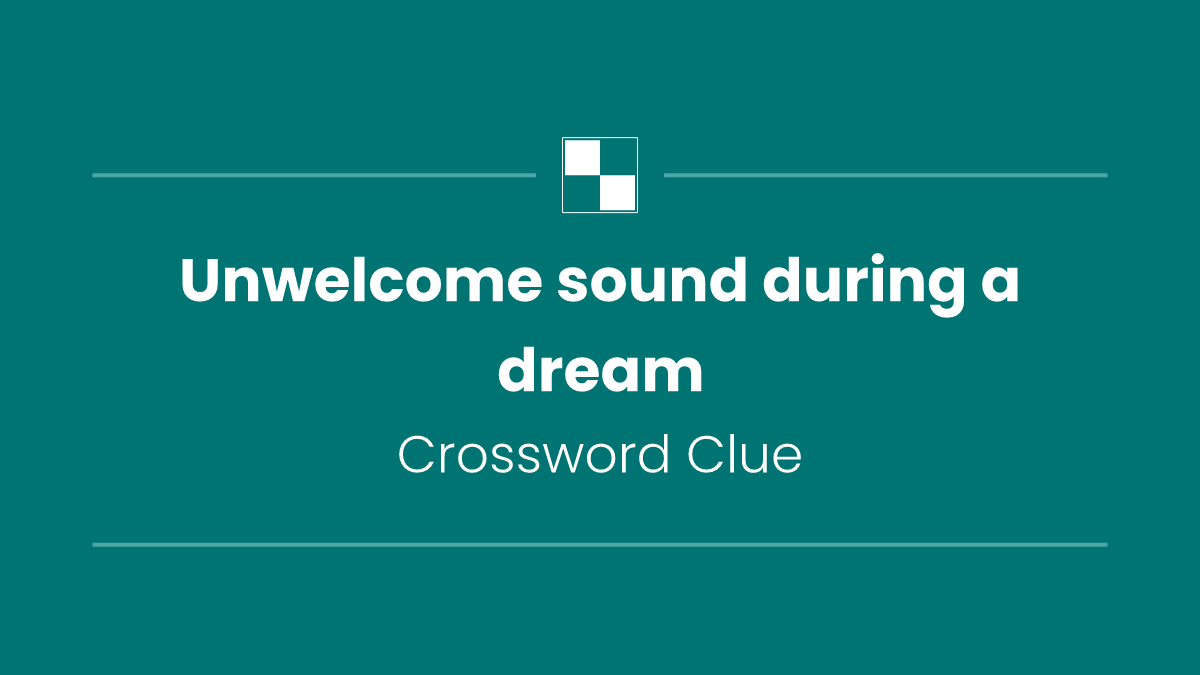 Unwelcome sound during a dream