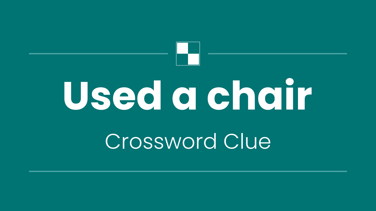 Used a chair