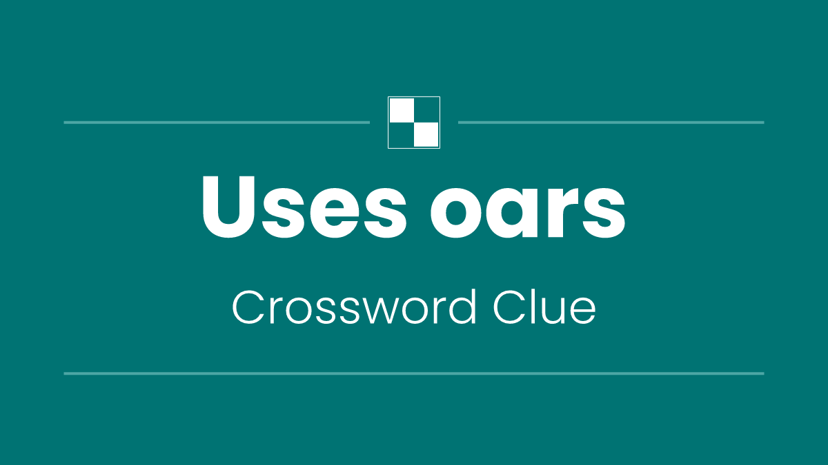 Uses oars