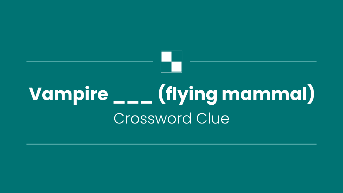 Vampire ___ (flying mammal)