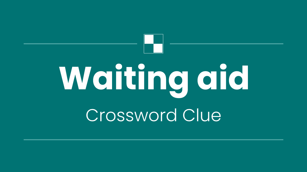 Waiting aid