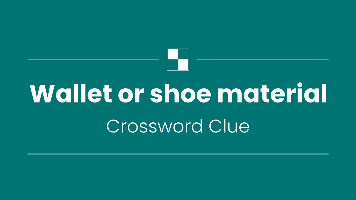 Wallet or shoe material