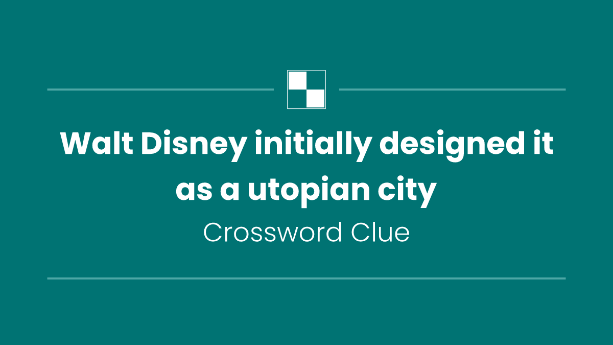 Walt Disney initially designed it as a utopian city