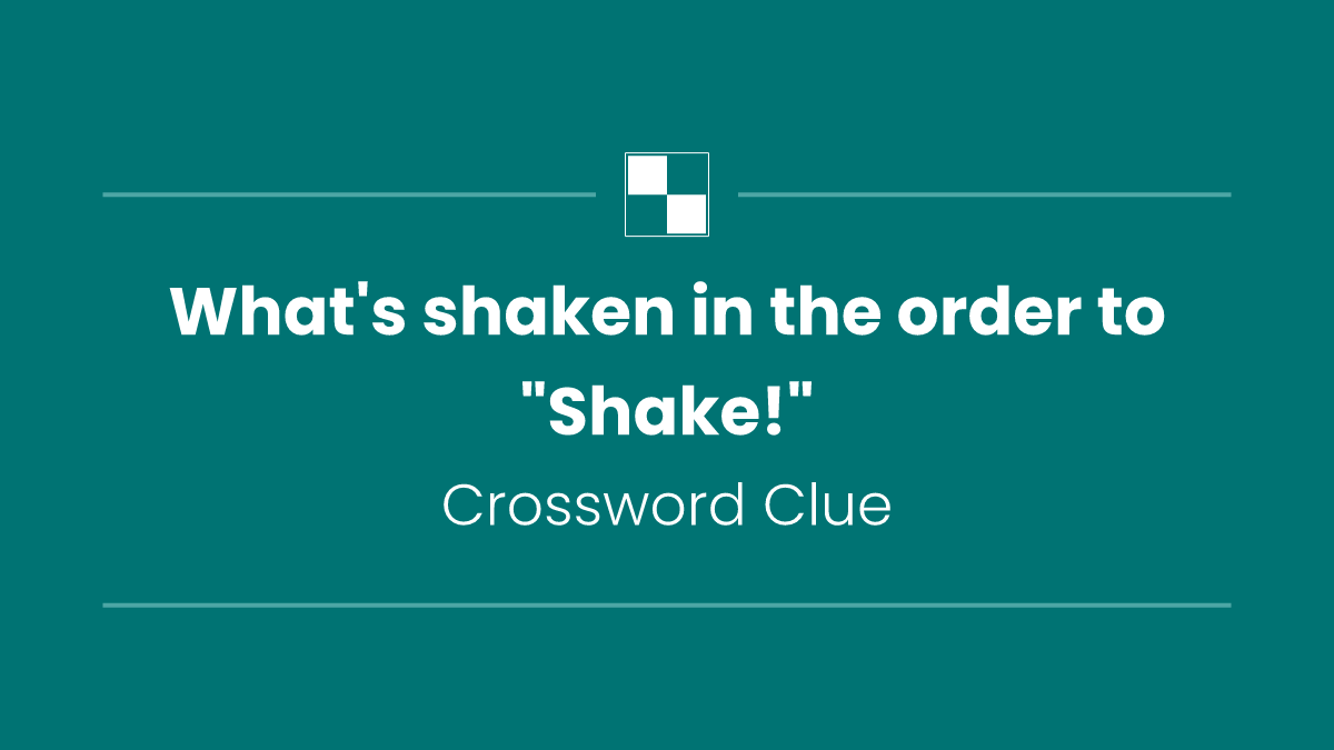 What's shaken in the order to "Shake!"
