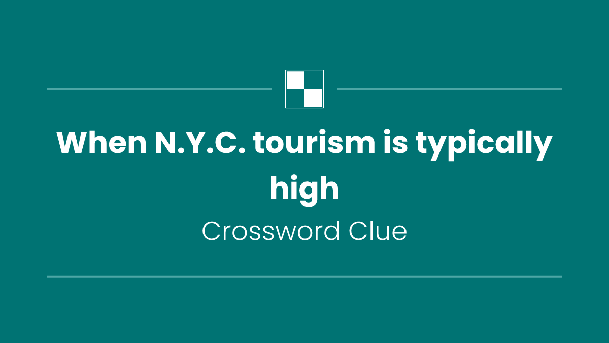 When N.Y.C. tourism is typically high