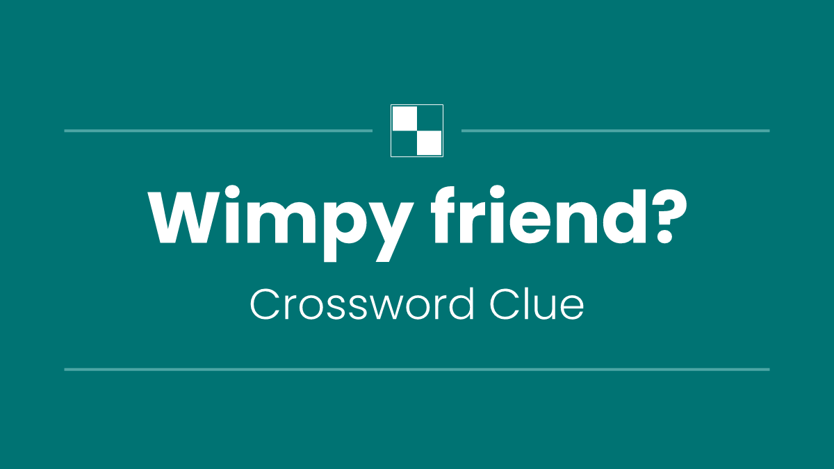 Wimpy friend?