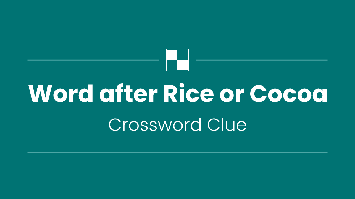Word after Rice or Cocoa