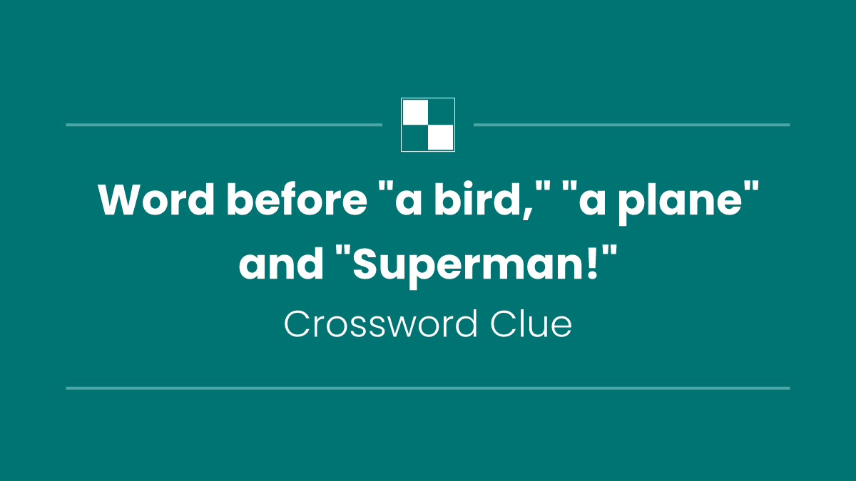 Word before "a bird," "a plane" and "Superman!"