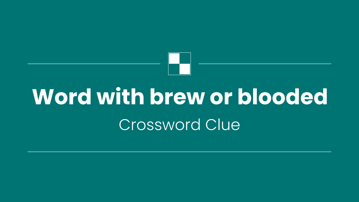Word with brew or blooded