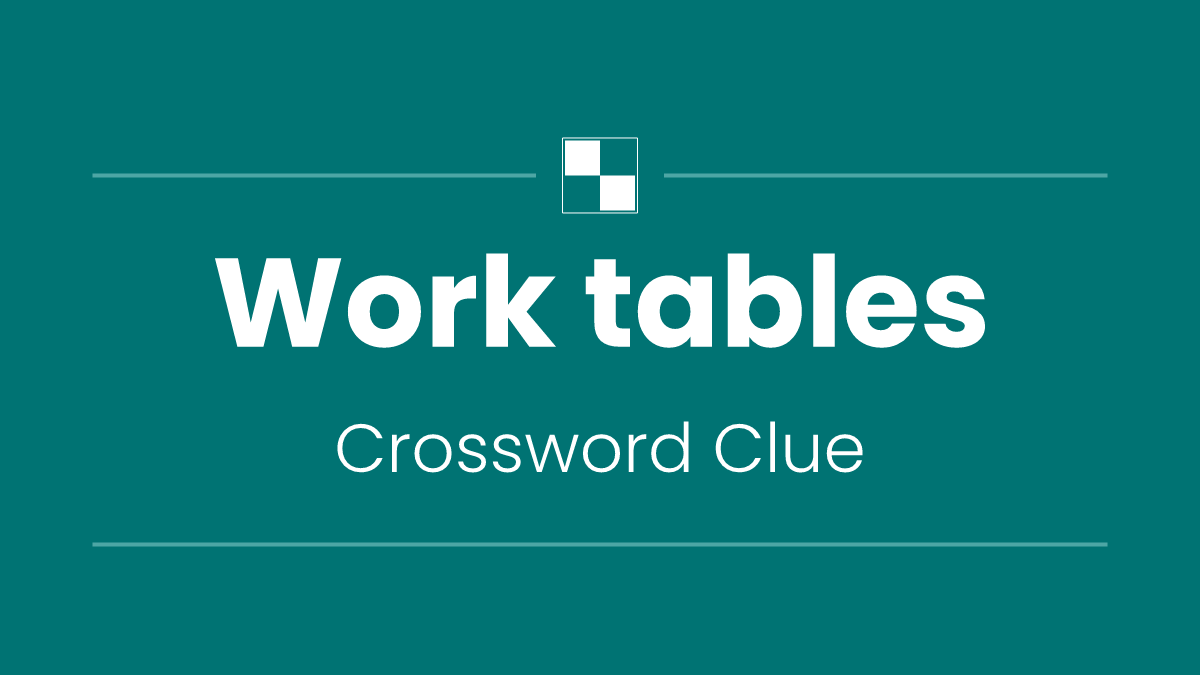Work tables