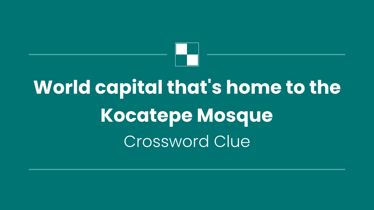 World capital that's home to the Kocatepe Mosque