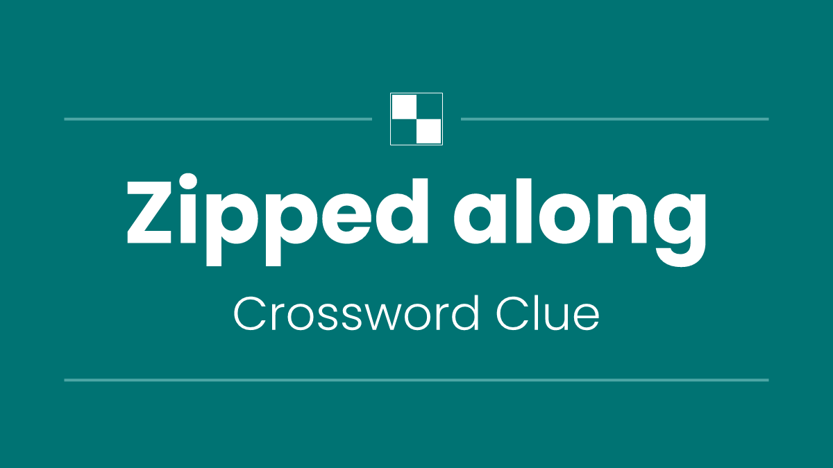 Zipped along