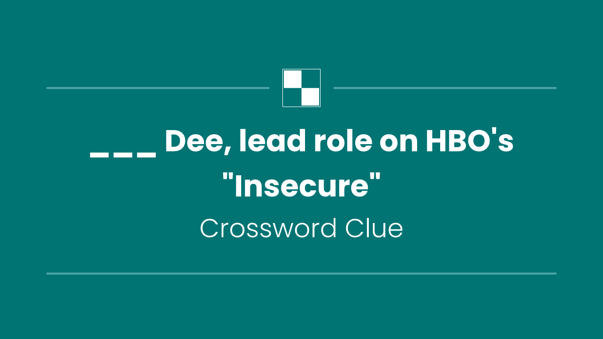 ___ Dee, lead role on HBO's "Insecure"
