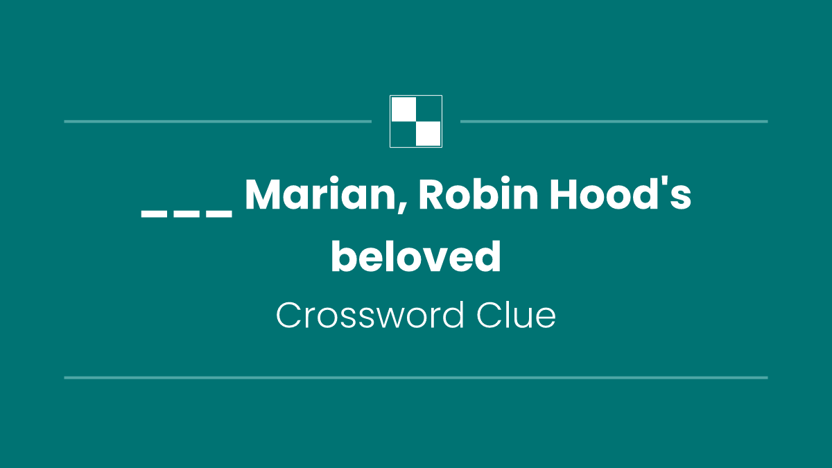 ___ Marian, Robin Hood's beloved